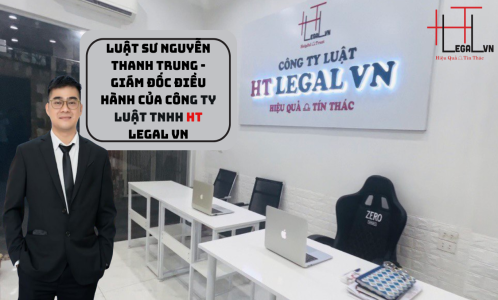 LUẬT SƯ NGUYỄN THANH TRUNG CỦA CÔNG TY LUẬT TNHH HT LEGAL VN LÀ AI? (CÔNG TY LUẬT UY TÍN TẠI TP HỒ CHÍ MINH, VIỆT NAM)